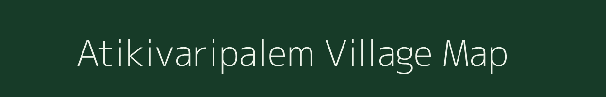 Atikivaripalem village map in Andhra Pradesh