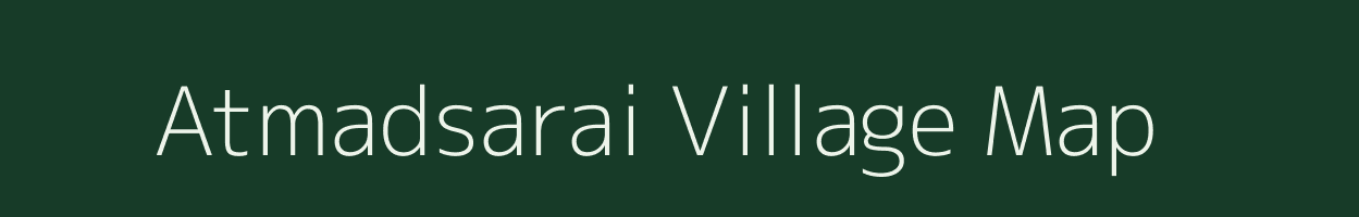 Atmadsarai village map in Uttar Pradesh