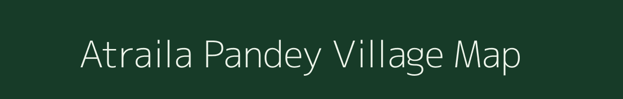 Atraila Pandey village map in Uttar Pradesh