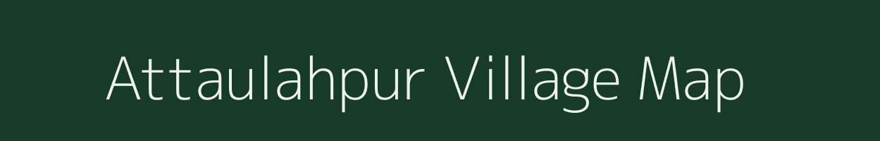 Attaulahpur village map in Bihar