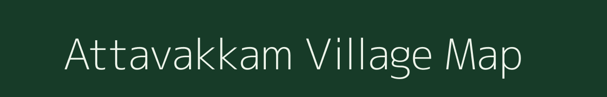 Attavakkam village map in Tamil Nadu