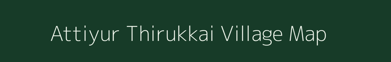 Attiyur Thirukkai village map in Tamil Nadu