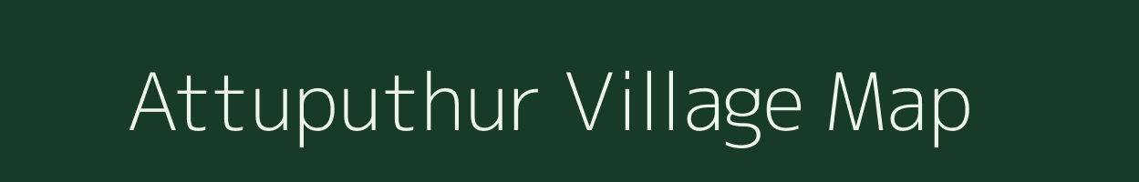 Attuputhur village map in Tamil Nadu