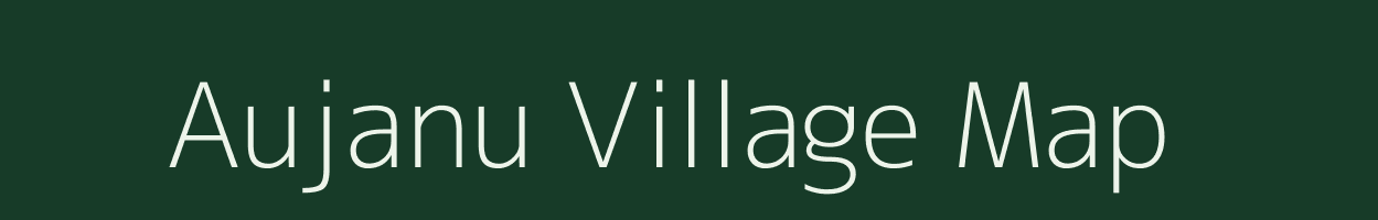 Aujanu village map in Uttar Pradesh