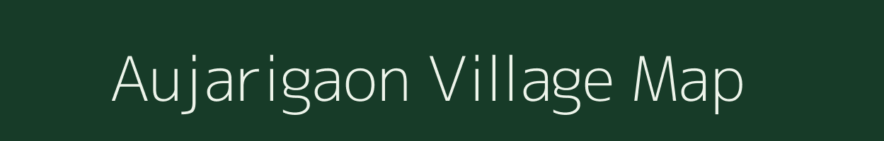 Aujarigaon village map in Assam
