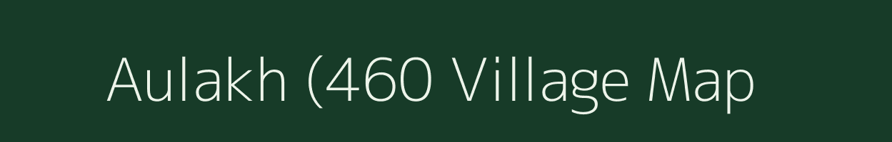 Aulakh (460 village map in Punjab