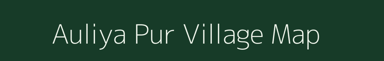 Auliya Pur village map in Uttar Pradesh