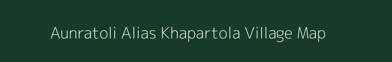 Aunratoli Alias Khapartola village map in Jharkhand