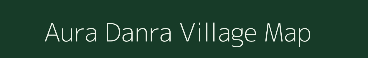 Aura Danra village map in Uttar Pradesh