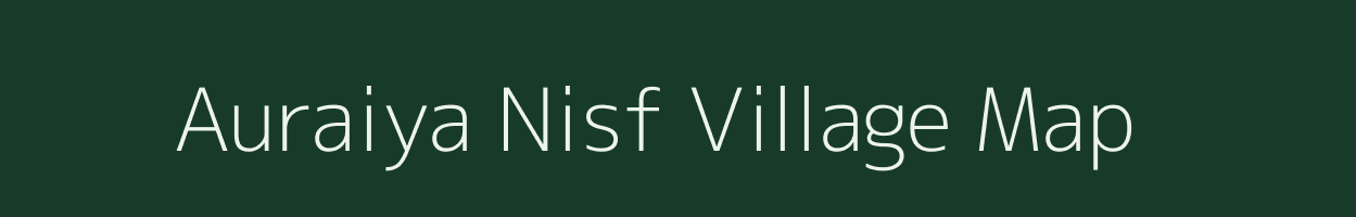 Auraiya Nisf village map in Uttar Pradesh