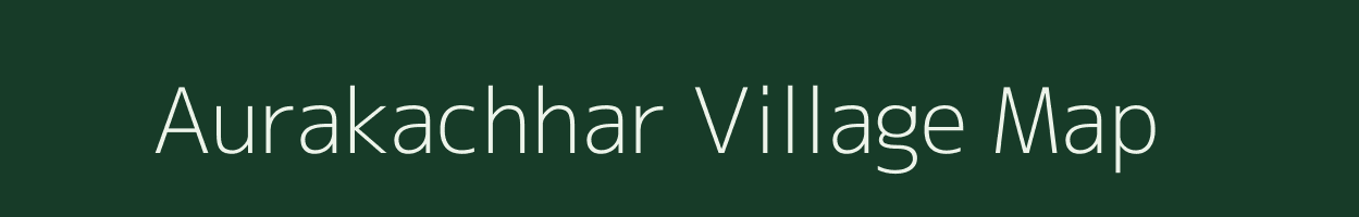 Aurakachhar village map in Chhattisgarh