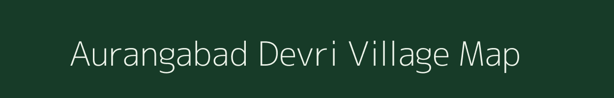 Aurangabad Devri village map in Uttar Pradesh