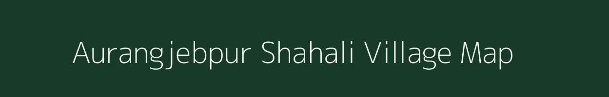 Aurangjebpur Shahali village map in Uttar Pradesh