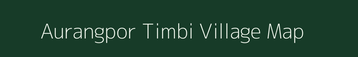 Aurangpor Timbi village map in Gujarat