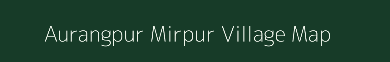 Aurangpur Mirpur village map in Uttar Pradesh