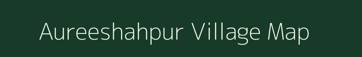 Aureeshahpur village map in Uttar Pradesh