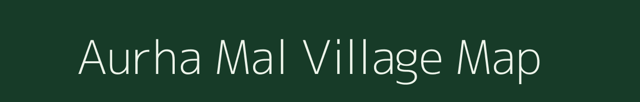 Aurha Mal village map in Bihar