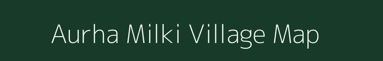 Aurha Milki village map in Bihar