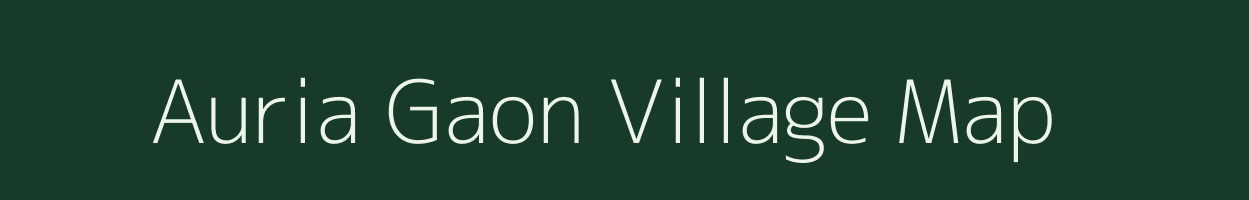 Auria Gaon village map in Assam