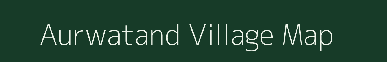 Aurwatand village map in Uttar Pradesh