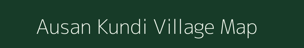 Ausan Kundi village map in Uttar Pradesh