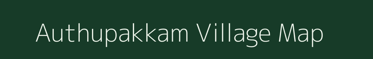 Authupakkam village map in Tamil Nadu