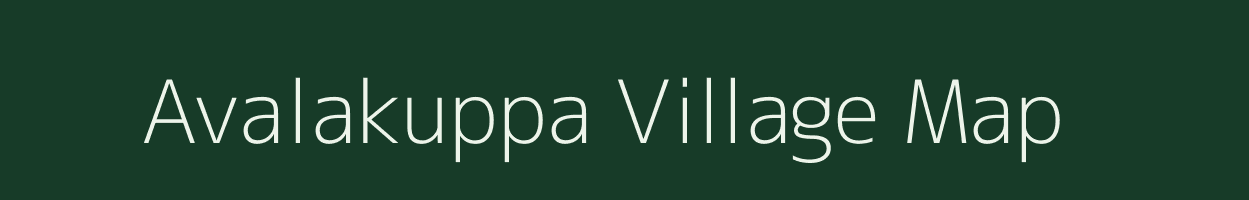 Avalakuppa village map in Karnataka