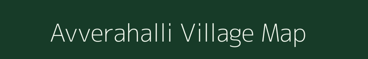 Avverahalli village map in Karnataka