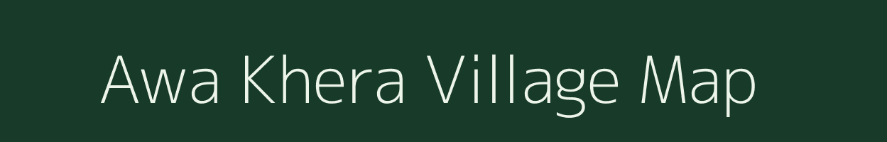 Awa Khera village map in Uttar Pradesh