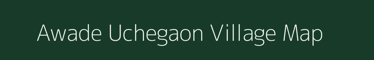 Awade Uchegaon village map in Maharashtra
