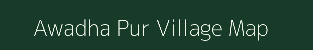 Awadha Pur village map in Uttar Pradesh