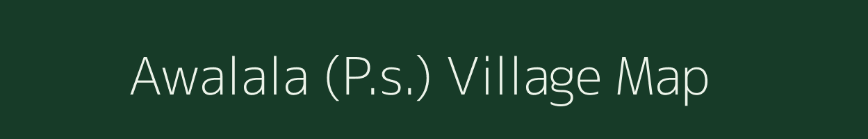 Awalala (P.s.) village map in Assam