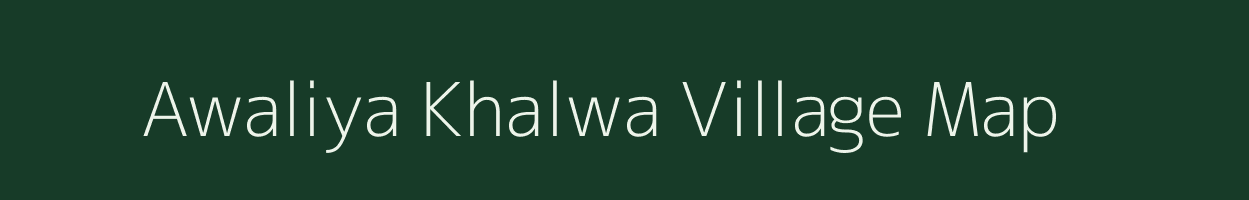 Awaliya Khalwa village map in Madhya Pradesh