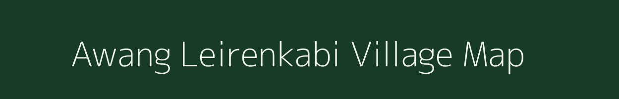 Awang Leirenkabi village map in Manipur