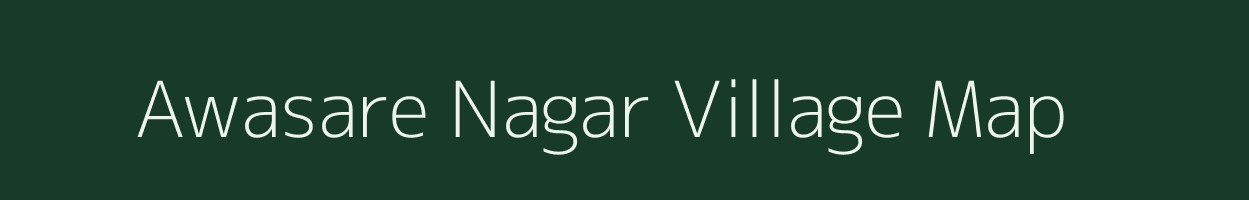 Awasare Nagar village map in Maharashtra