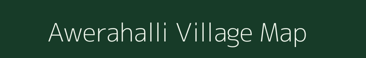 Awerahalli village map in Karnataka