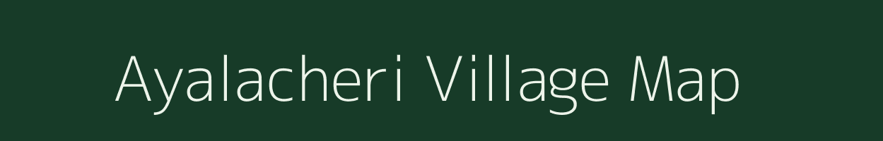 Ayalacheri village map in Tamil Nadu