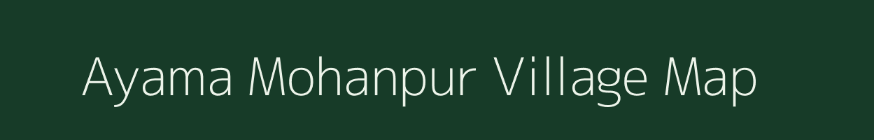 Ayama Mohanpur village map in West Bengal