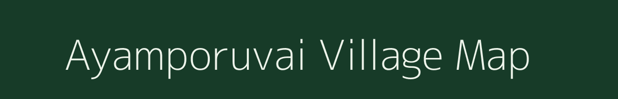 Ayamporuvai village map in Tamil Nadu