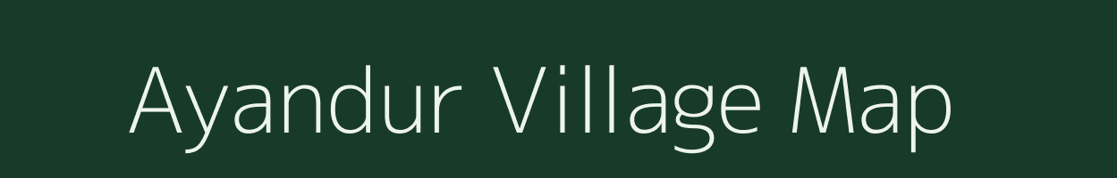 Ayandur village map in Tamil Nadu