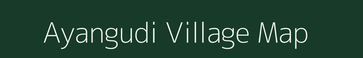 Ayangudi village map in Tamil Nadu