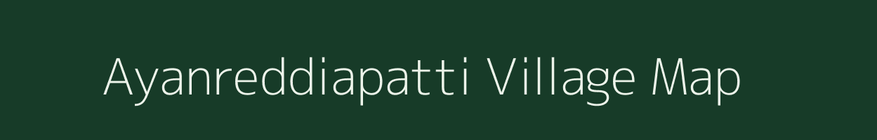 Ayanreddiapatti village map in Tamil Nadu