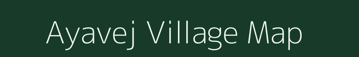 Ayavej village map in Gujarat