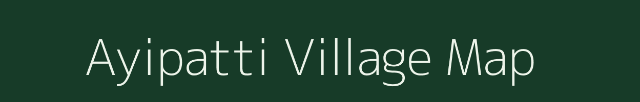 Ayipatti village map in Tamil Nadu