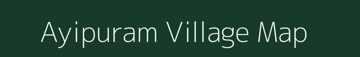 Ayipuram village map in Tamil Nadu