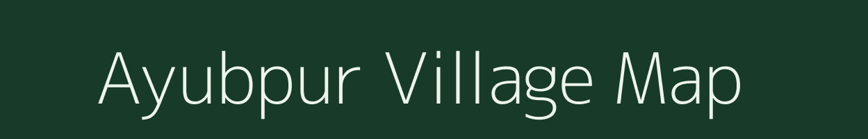 Ayubpur village map in Uttar Pradesh