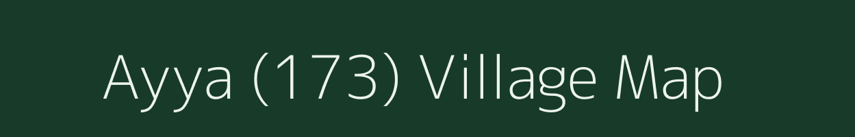 Ayya (173) village map in Punjab