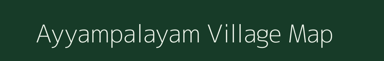 Ayyampalayam village map in Tamil Nadu