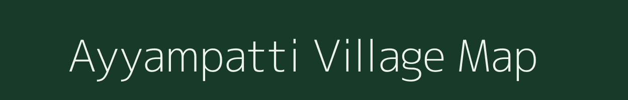 Ayyampatti village map in Tamil Nadu