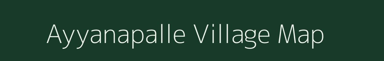 Ayyanapalle village map in Andhra Pradesh